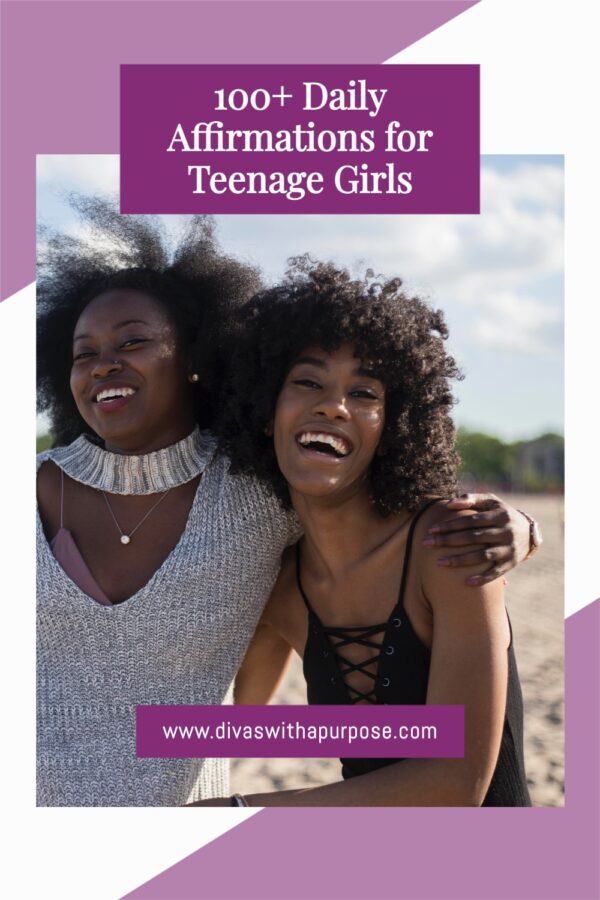 Affirmations for Teenage Girls to Use Daily • Divas With A Purpose